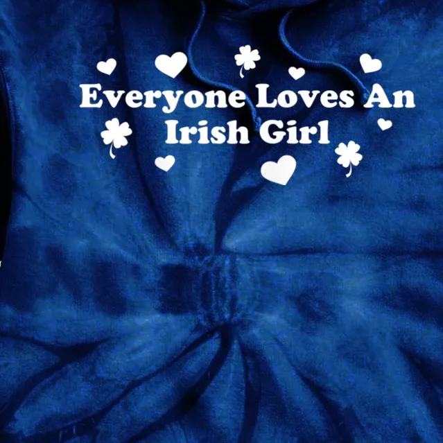 Everyone Loves An Irish Girl Tie Dye Hoodie