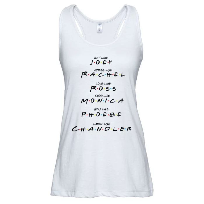 Eat Love Cook Sing Laugh & Dress Like Rachel Ladies Essential Flowy Tank