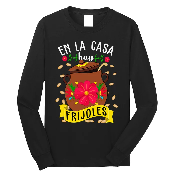 En La Casa Hay Frijoles Funny Mexican Mom Mexican Food Long Sleeve Shirt