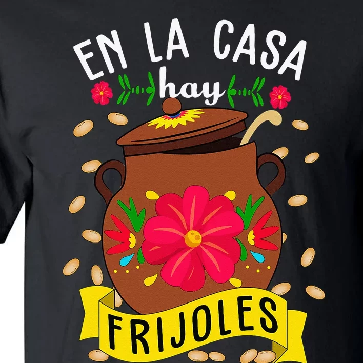 En La Casa Hay Frijoles Funny Mexican Mom Mexican Food Tall T-Shirt