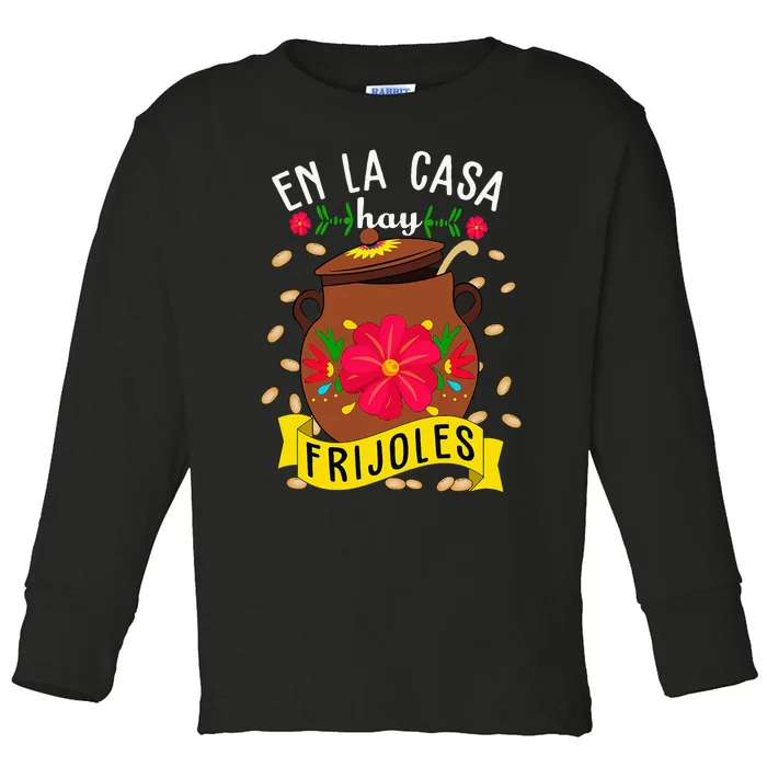 En La Casa Hay Frijoles Funny Mexican Mom Mexican Food Toddler Long Sleeve Shirt