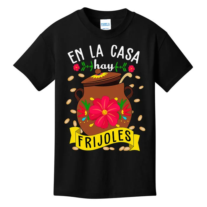 En La Casa Hay Frijoles Funny Mexican Mom Mexican Food Kids T-Shirt