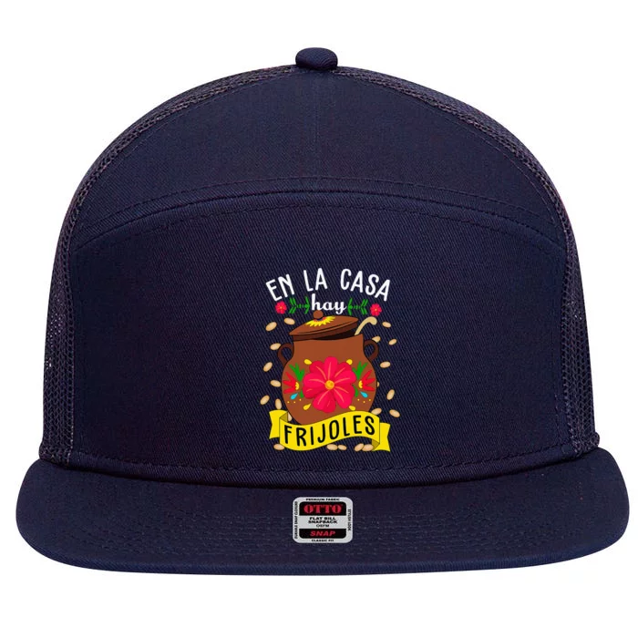 En la Casa hay frijoles Funny Mexican Mom Mexican Food 7 Panel Mesh Trucker Snapback Hat