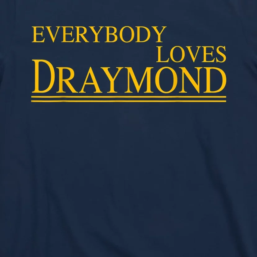 Everybody Loves Draymond Bay Area Basketball Fan T-Shirt