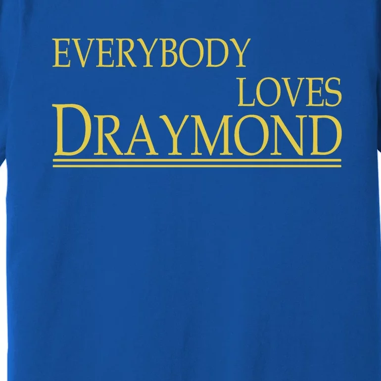 Everybody Loves Draymond Bay Area Basketball Fan Premium T-Shirt