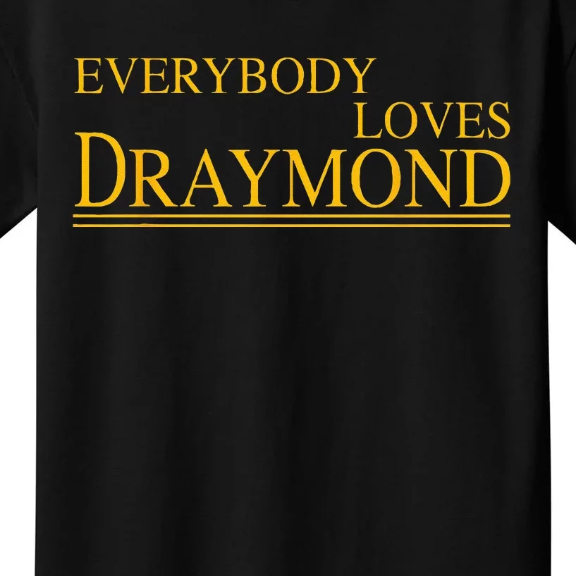 Everybody Loves Draymond Bay Area Basketball Fan Kids T-Shirt