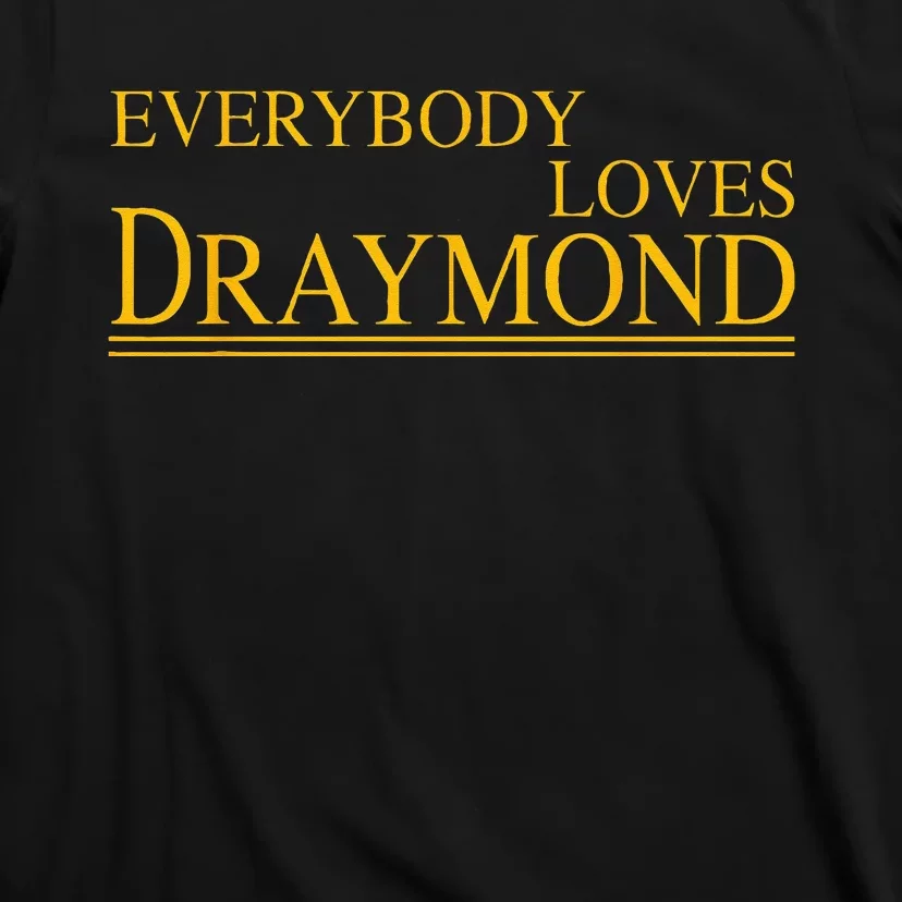 Everybody Loves Draymond Bay Area Basketball Fan T-Shirt