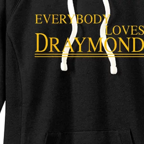 Everybody Loves Draymond Bay Area Basketball Fan Women's Fleece Hoodie