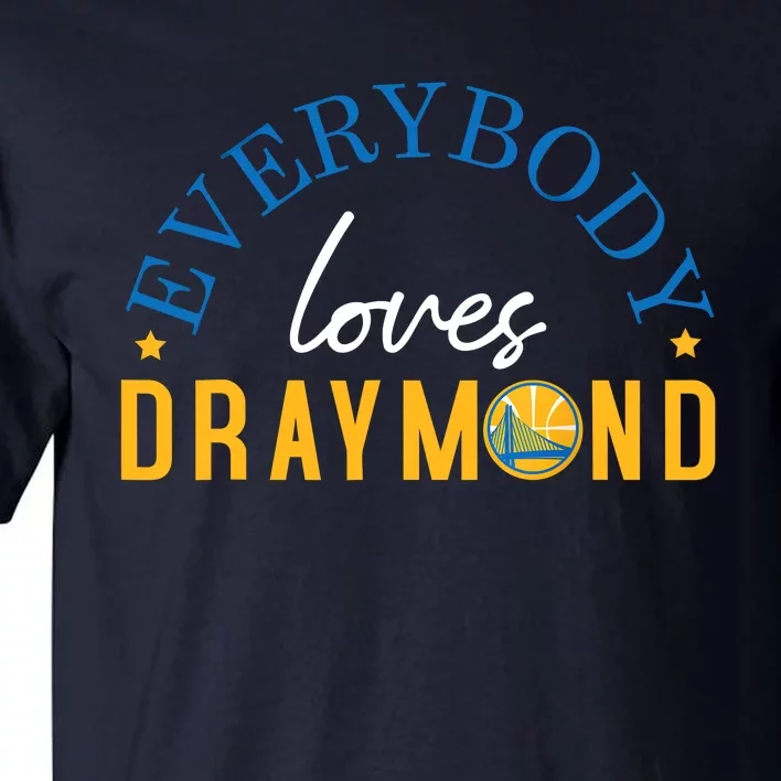 Everybody Loves Draymond Bay Area Basketball Tall T-Shirt