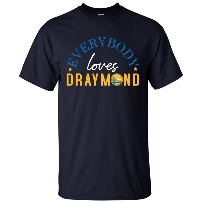 Everybody Loves Draymond Bay Area Basketball Tall T-Shirt