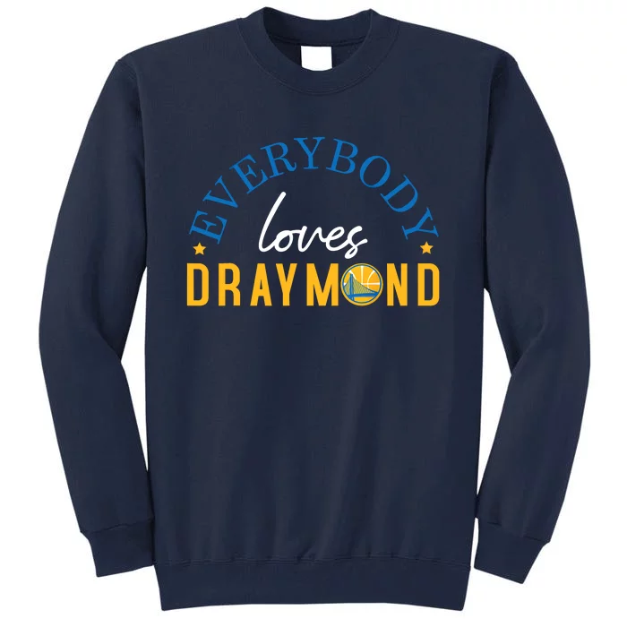 Everybody Loves Draymond Bay Area Basketball Tall Sweatshirt