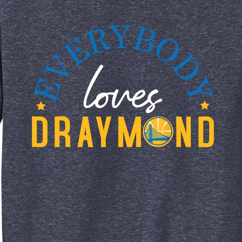 Everybody Loves Draymond Bay Area Basketball Sweatshirt