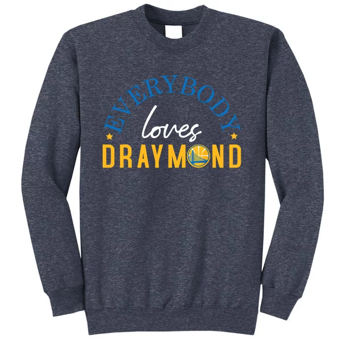 Everybody Loves Draymond Bay Area Basketball Sweatshirt