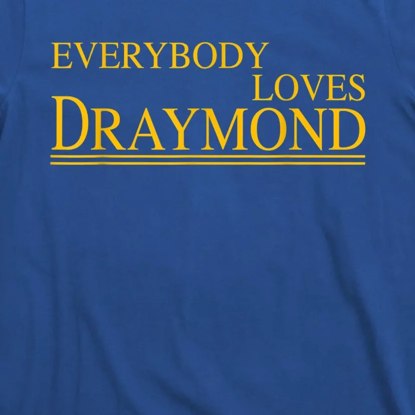 Everybody Loves Draymond Bay Area Basketball Fan T-Shirt