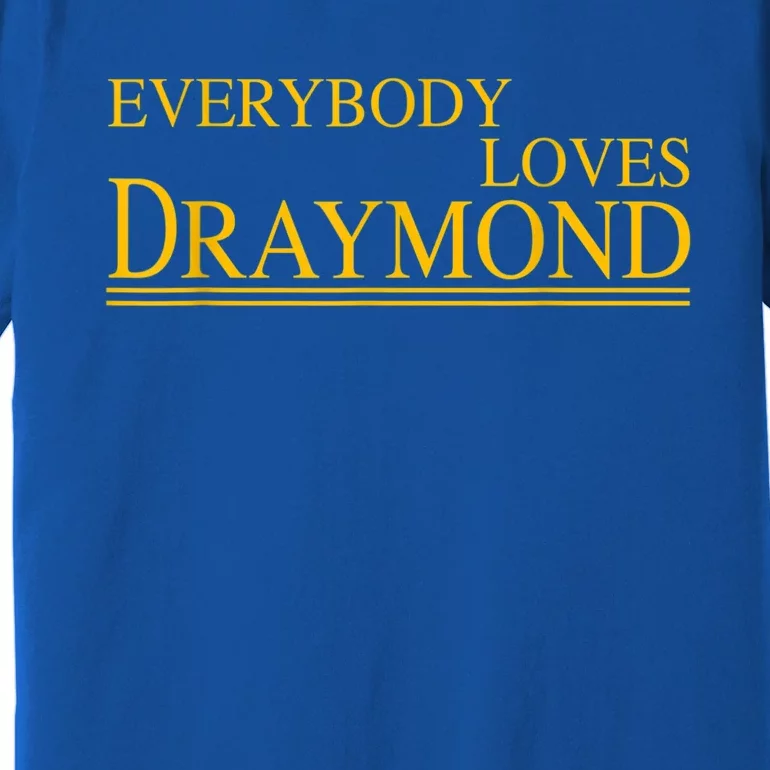 Everybody Loves Draymond Bay Area Basketball Fan Premium T-Shirt