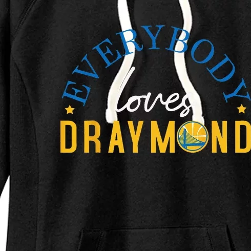 Everybody Loves Draymond Bay Area Basketball Women's Fleece Hoodie