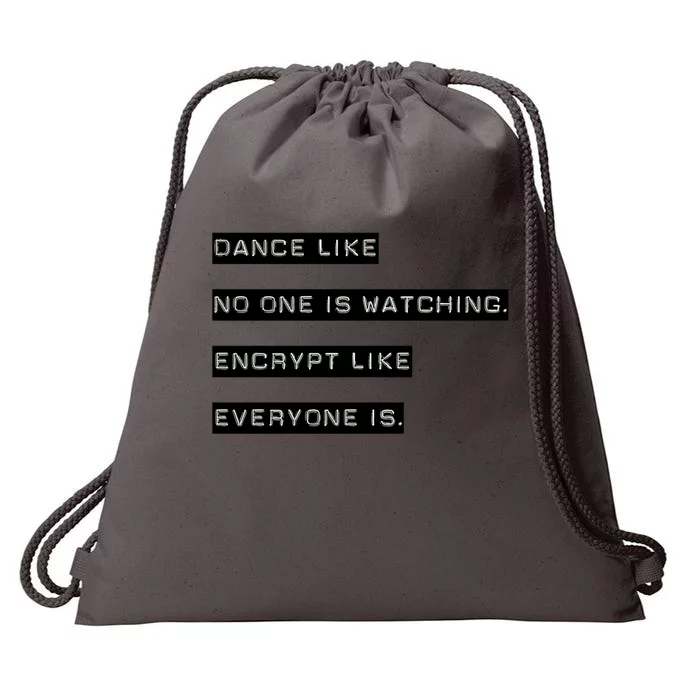 Encrypt Like Everyone Is Watching (Bw Bg) Drawstring Bag