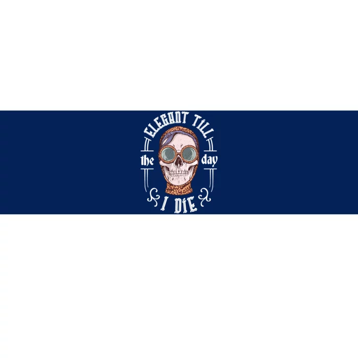 Elegant Till The Day I Die Skull Bumper Sticker