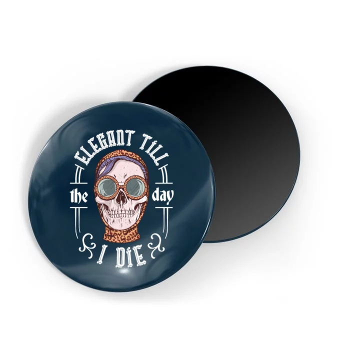 Elegant Till The Day I Die Skull Magnet