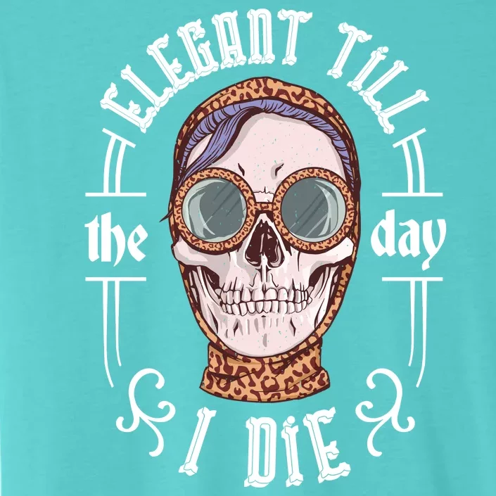 Elegant Till The Day I Die Skull ChromaSoft Performance T-Shirt