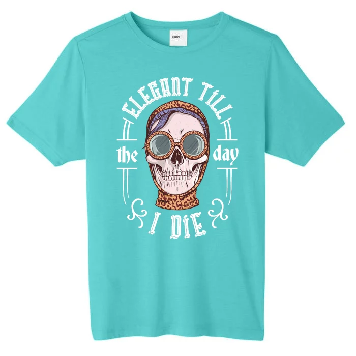 Elegant Till The Day I Die Skull ChromaSoft Performance T-Shirt