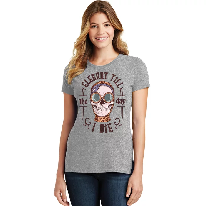 Elegant Till The Day I Die Skull Women's T-Shirt