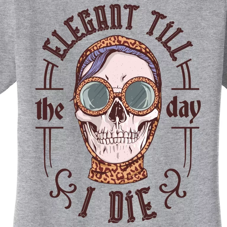 Elegant Till The Day I Die Skull Women's T-Shirt