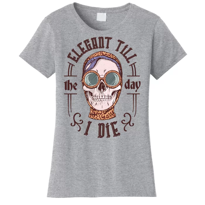 Elegant Till The Day I Die Skull Women's T-Shirt