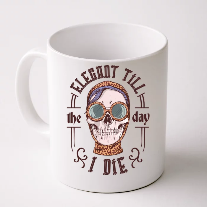 Elegant Till The Day I Die Skull Front & Back Coffee Mug