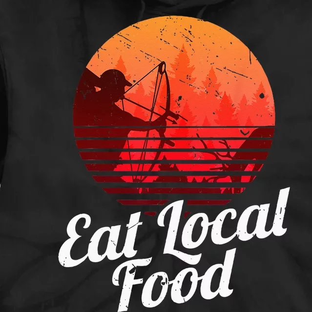 Eat Local Food Bowhun Retro Hunting Deer Hunter Tie Dye Hoodie