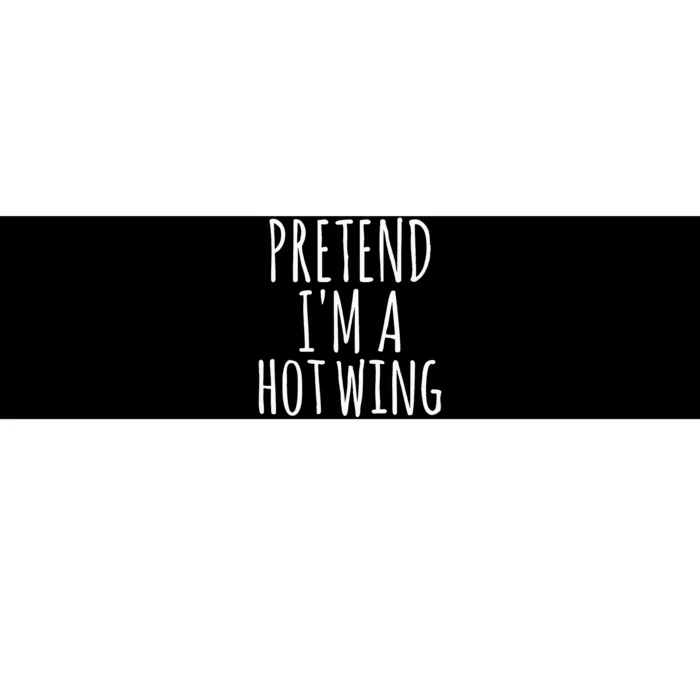 Easy Lazy Halloween PRETEND IM A HOT WING Costume Chicken Bumper Sticker