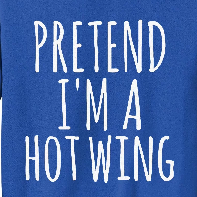 Easy Lazy Halloween PRETEND IM A HOT WING Costume Chicken Tall Sweatshirt