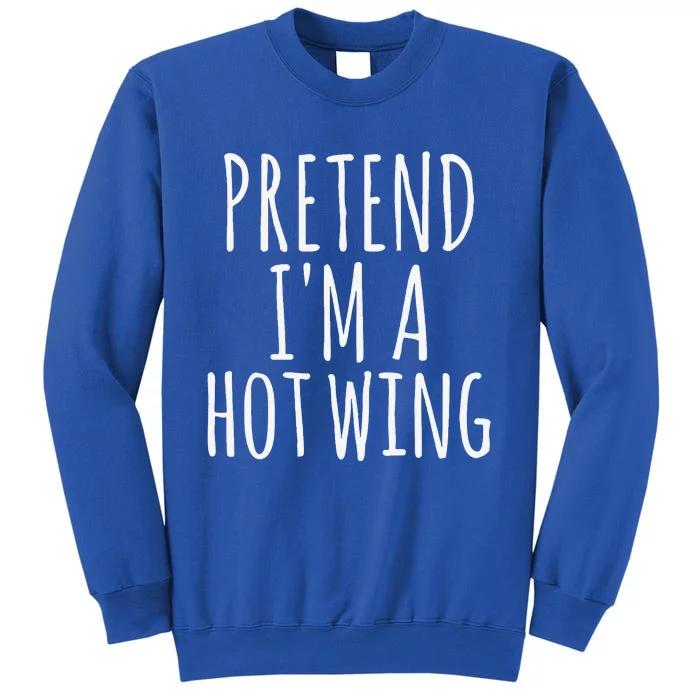 Easy Lazy Halloween PRETEND IM A HOT WING Costume Chicken Tall Sweatshirt