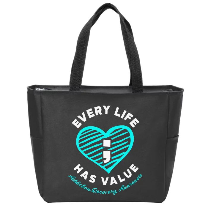 Every Life Has Value Addiction Recovery Awareness Zip Tote Bag