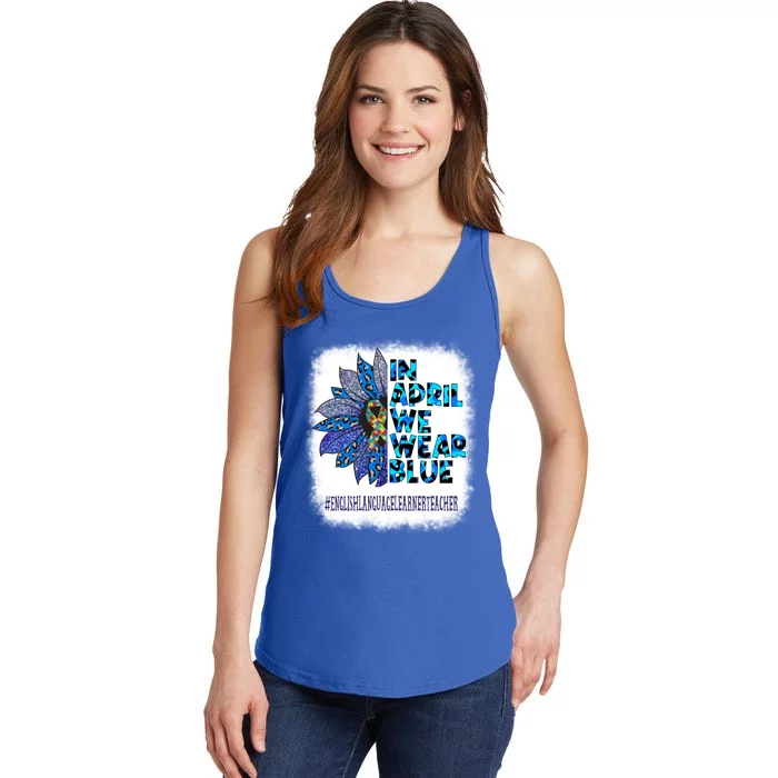 English Language Learner Teacher In April We Wear Blue Gift Ladies Essential Tank