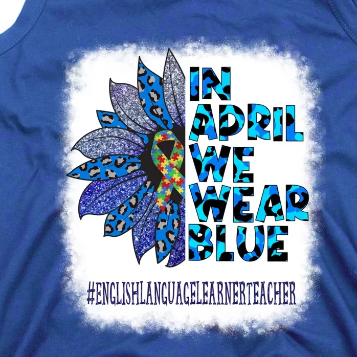 English Language Learner Teacher In April We Wear Blue Gift Tank Top