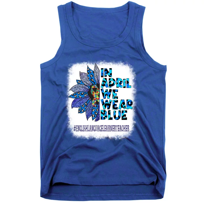 English Language Learner Teacher In April We Wear Blue Gift Tank Top