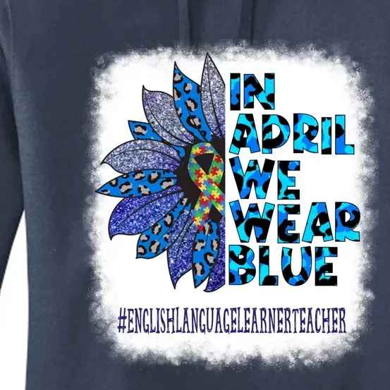 English Language Learner Teacher In April We Wear Blue Gift Women's Pullover Hoodie