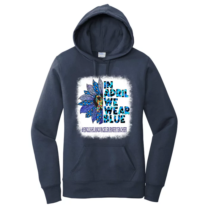 English Language Learner Teacher In April We Wear Blue Gift Women's Pullover Hoodie