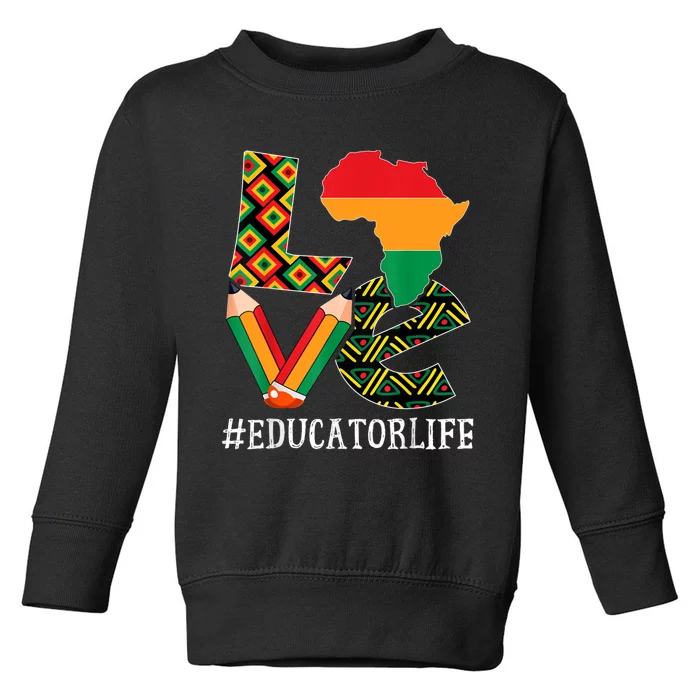 Educator Love Map African American Black History Month Toddler Sweatshirt