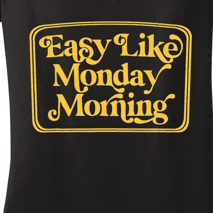 Easy Like Monday Morning Apparel Women's V-Neck T-Shirt