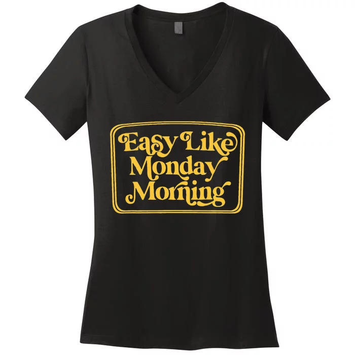 Easy Like Monday Morning Apparel Women's V-Neck T-Shirt