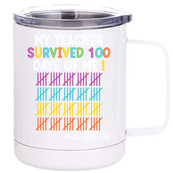 Educator Life My Teacher Survived 100 Days Of Me Cute Gift Front & Back 12oz Stainless Steel Tumbler Cup