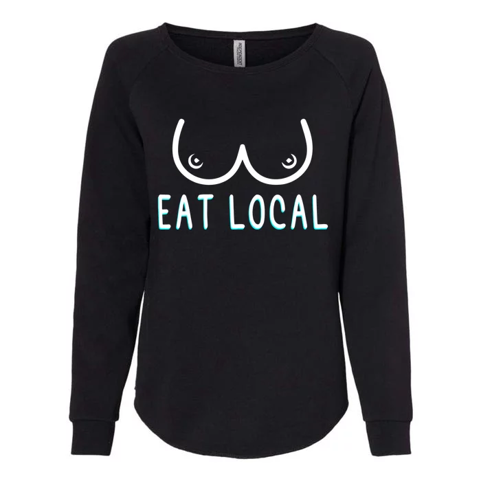 Eat Local Pro Breastfeeding Mother Lactation Milk Meaningful Gift Womens California Wash Sweatshirt