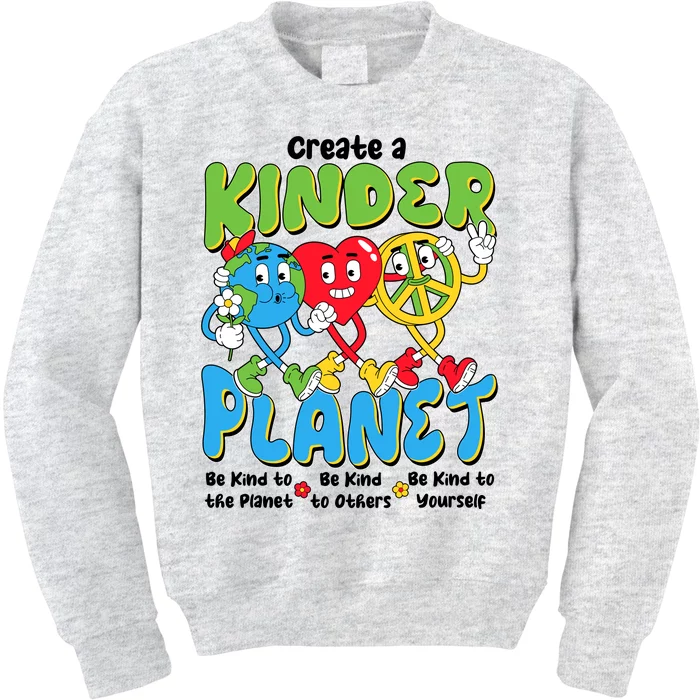 Earth Love Peace Create A Kinder Planet Earth Day Kids Sweatshirt