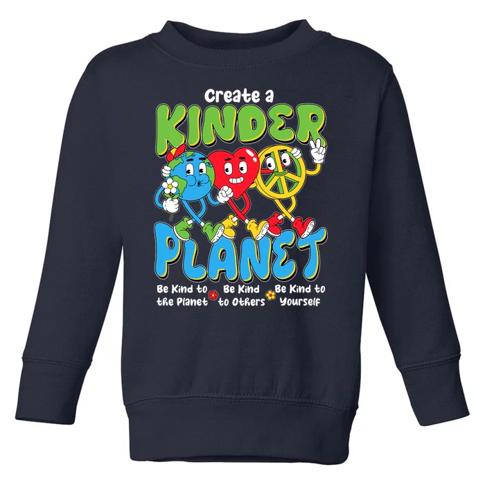 Earth Love Peace Create A Kinder Planet Earth Day Toddler Sweatshirt