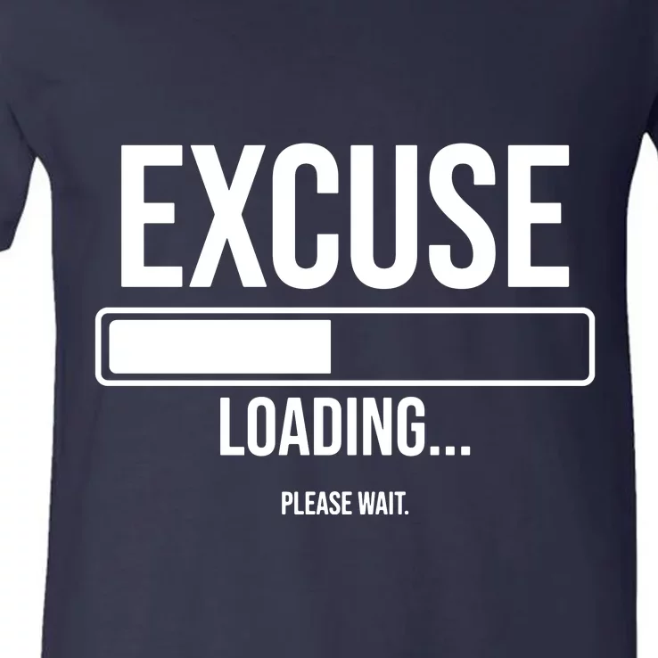 Excuse Loading Please Wait V-Neck T-Shirt