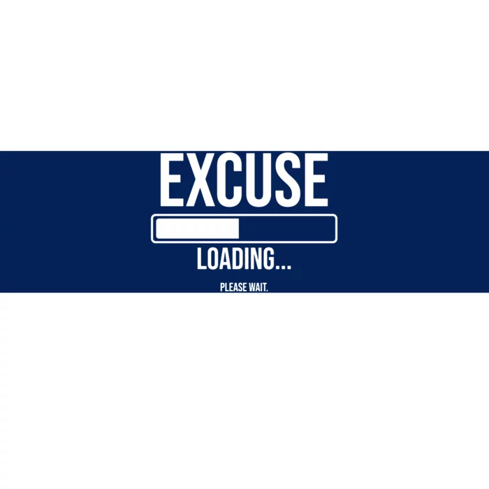 Excuse Loading Please Wait Bumper Sticker