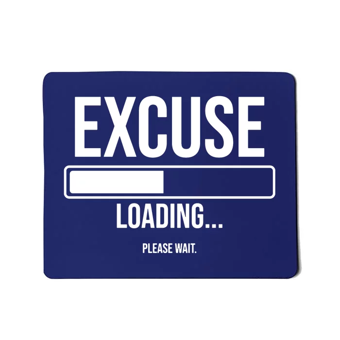 Excuse Loading Please Wait Mousepad