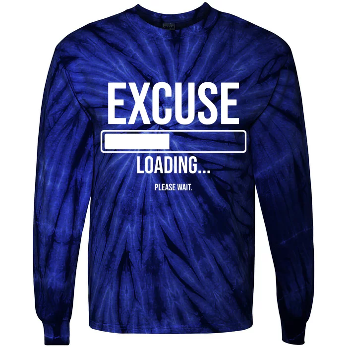 Excuse Loading Please Wait Tie-Dye Long Sleeve Shirt